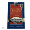 Scotch Missed: The Lost Distilleries of Scotland by Brian Townsend Thumbnail